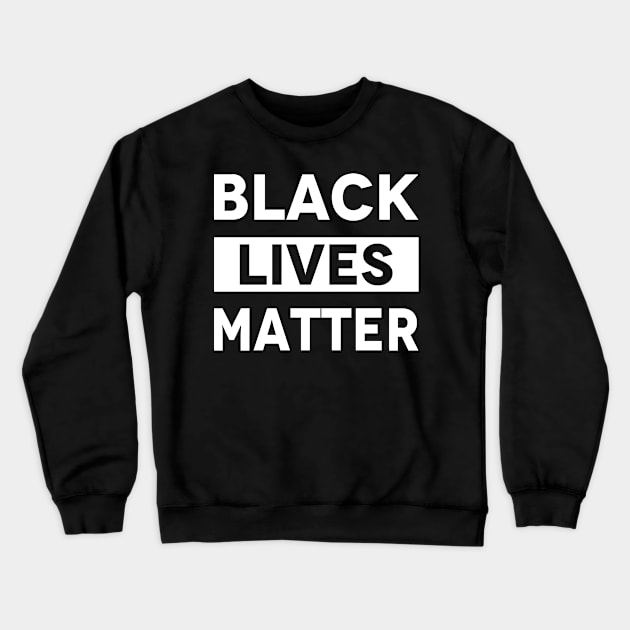 Black Lives Matter Crewneck Sweatshirt by tee_merch